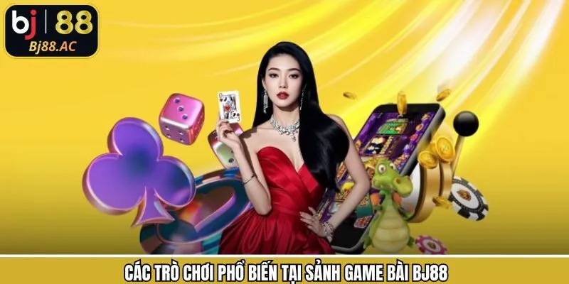 Tổng hợp các game bài đình đám nhất tại Bj88