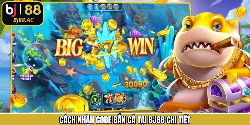 Hướng dẫn cách nhận code bắn cá tại Bj88 dễ dàng nhất