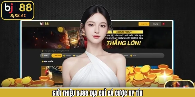 Thông tin tổng quan về nhà cái uy tín hàng đầu Bj88