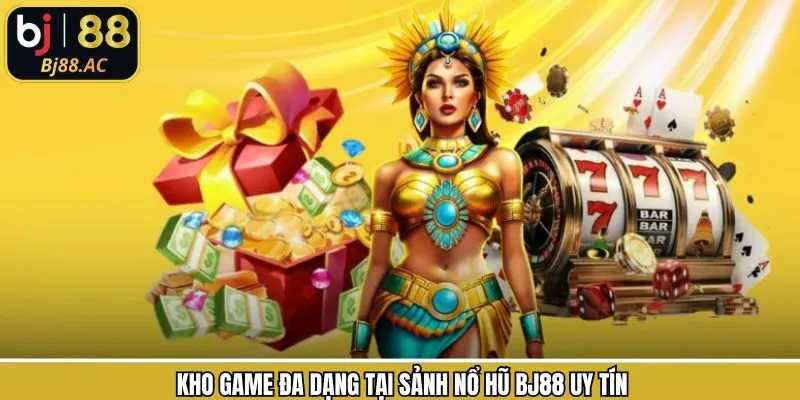 Các trò chơi quay hũ nổi bật được nhiều người lựa chọn