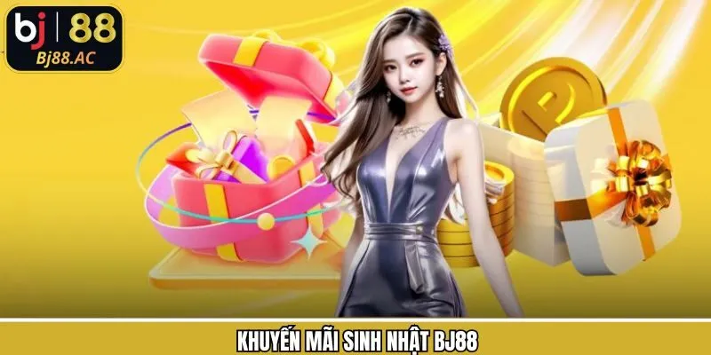 Khuyến Mãi Sinh Nhật Bj88 - Món Quà Dành Riêng Cho Hội Viên