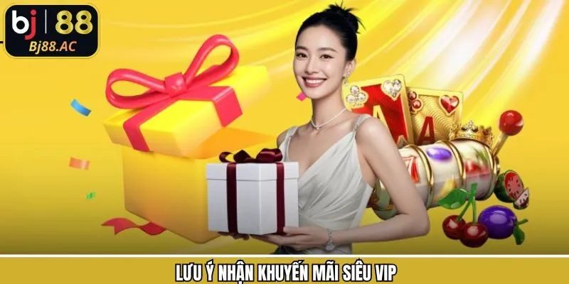 Lưu ý về điều kiện để nhận quà tặng thành công