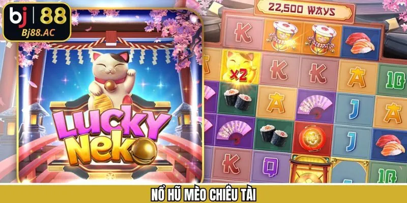 Nổ Hũ Mèo Chiêu Tài - Khám Phá Tựa Game Hấp Dẫn Tại Bj88