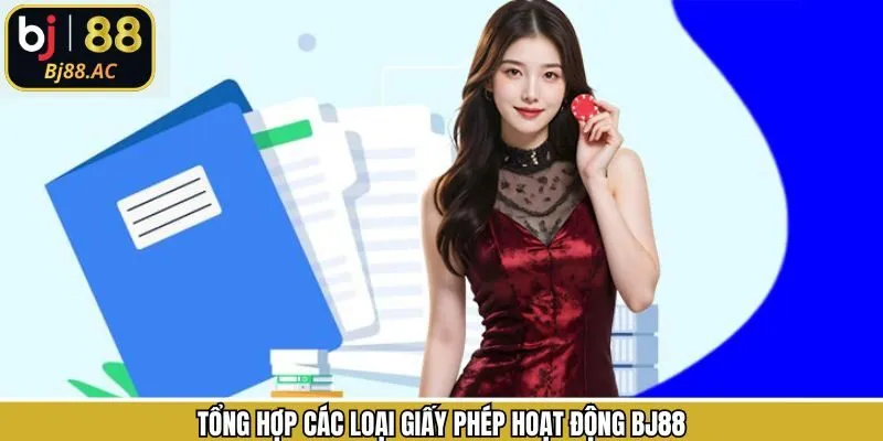 Khám phá các giấy phép hoạt động nhà cái Bj88 đang có