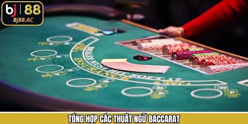 Thuật ngữ Baccarat cụ thể nhất nên nắm rõ